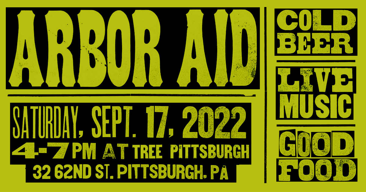 Arbor Aid 2022 by Tree Pittsburgh