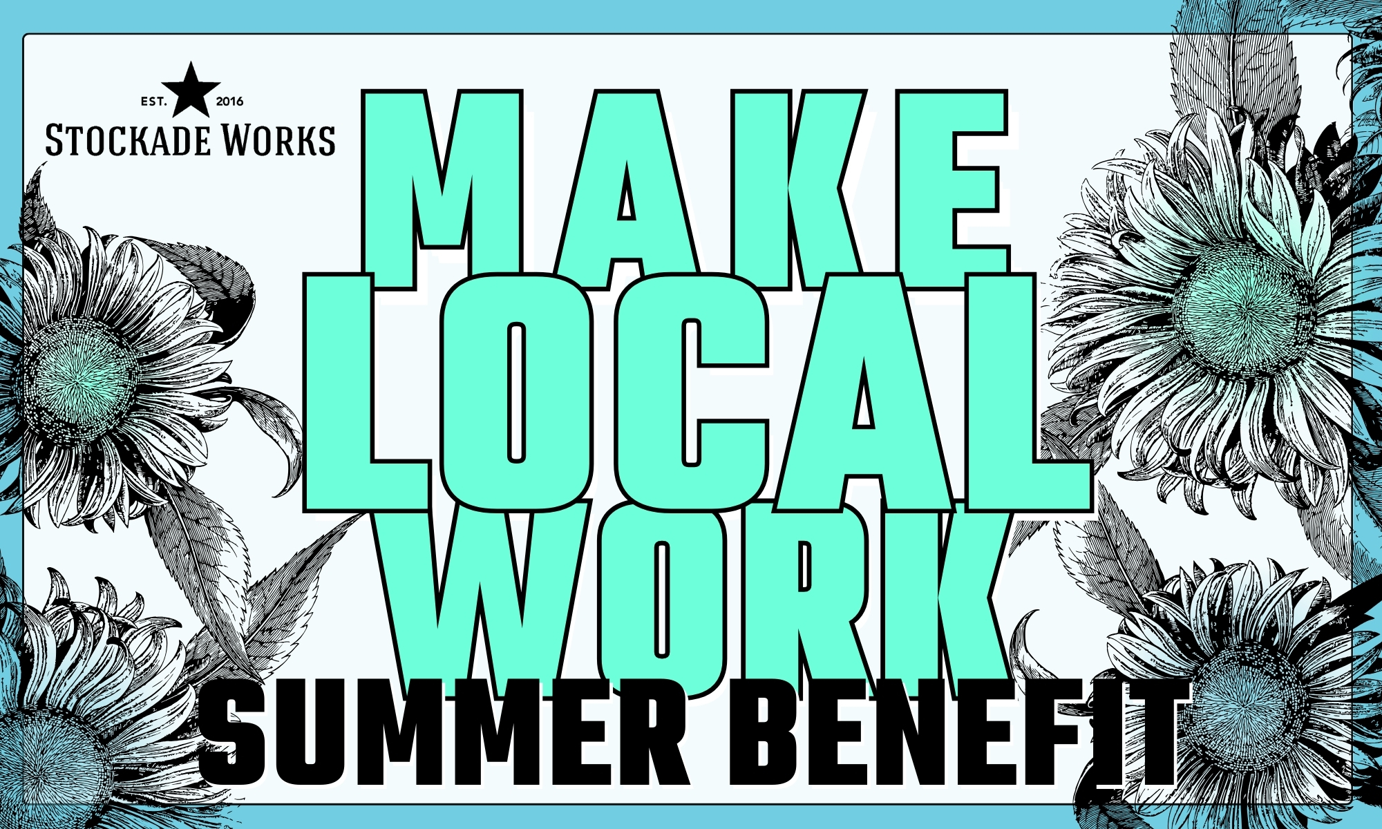 Stockade Works MAKE LOCAL WORK Summer Benefit - Sponsorship background image