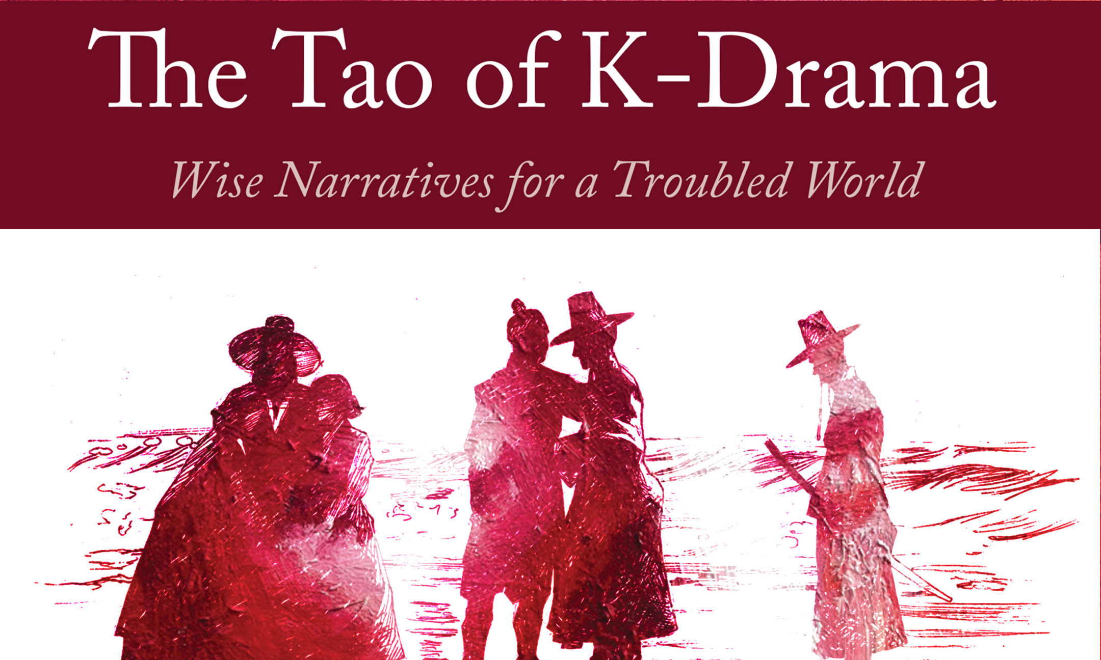 The Tao of K-Drama: Wise Narratives for a Troubled World background image