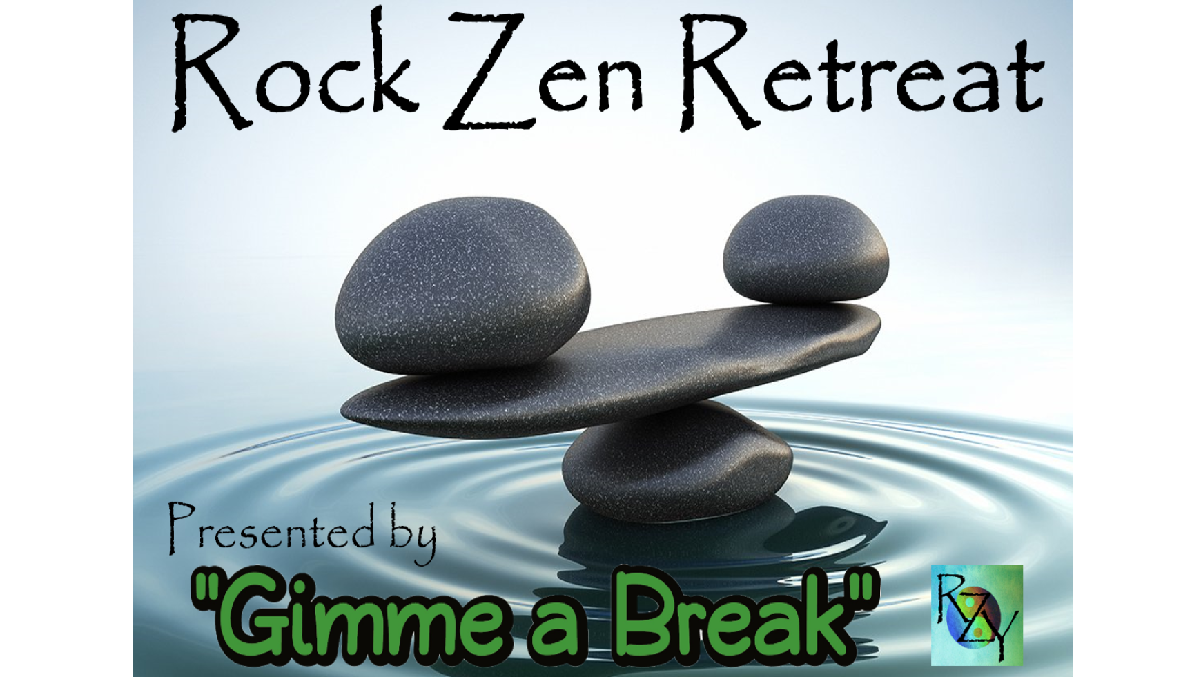 ROCK ZEN SPA RETREAT by Gimme A Break