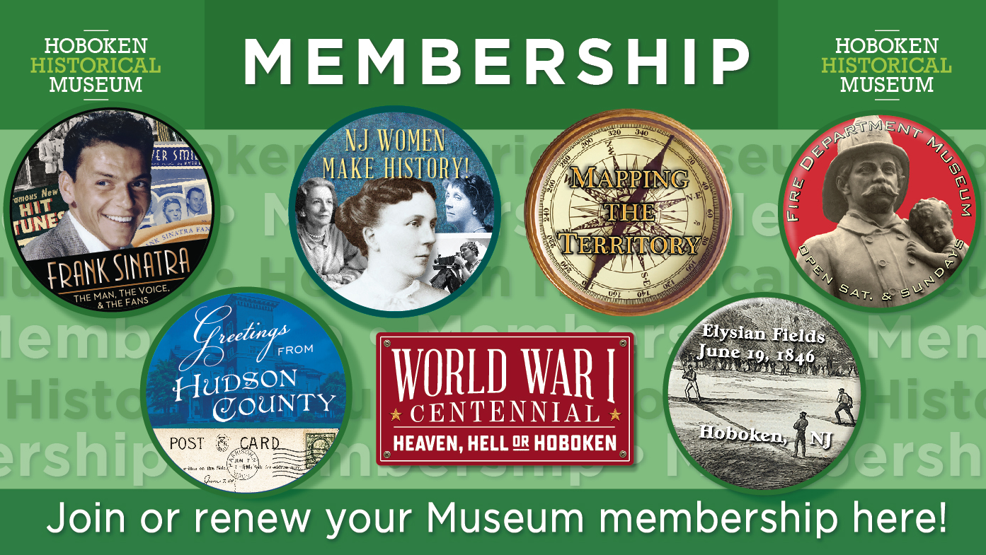 Donate Now Get Your Museum Membership Here! by Hoboken Historical Museum