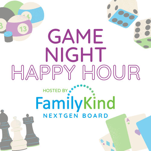 Game Night Happy Hour by Game Night Happy Hour Hosted By FamilyKind NextGen Board